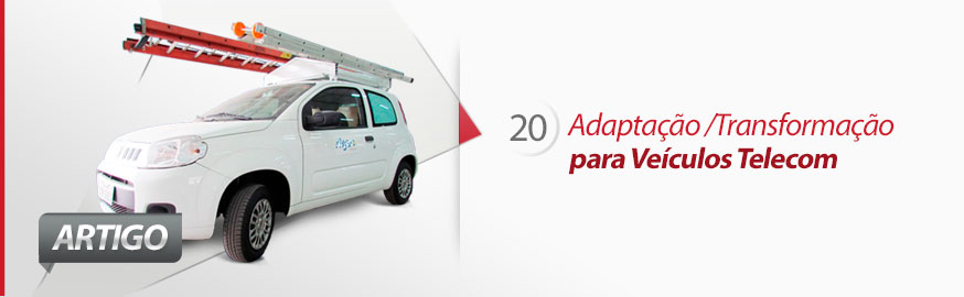 Adaptação ou Transformação para Veículos Telecom